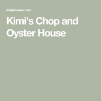 Kimi's chop and oyster house