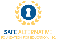 Safe alternative foundation  for education, inc