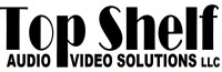Top shelf audio visual solutions
