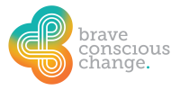 Brave conscious change