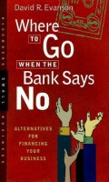 Where to go when the bank says no