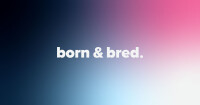 Born & bred